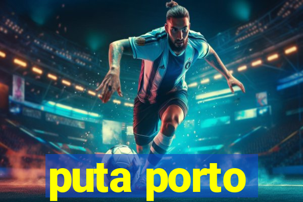 puta porto