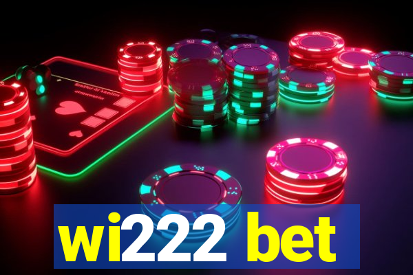 wi222 bet