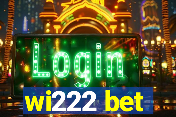 wi222 bet