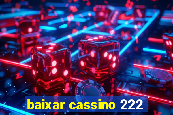 baixar cassino 222