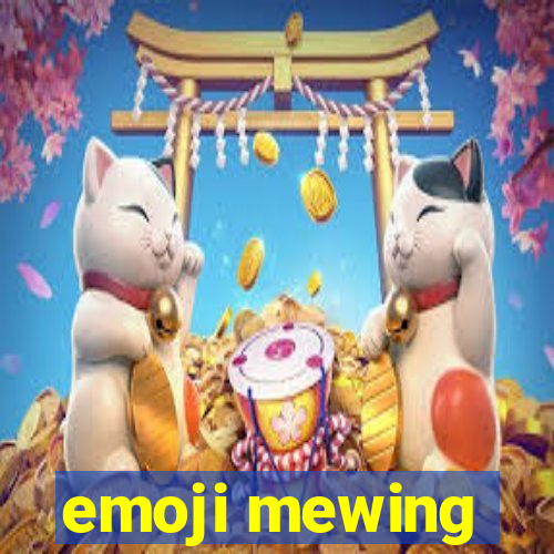 emoji mewing