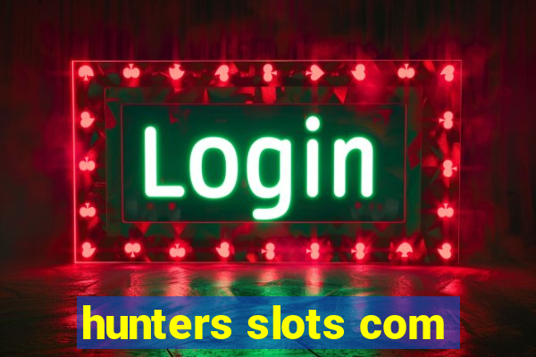 hunters slots com