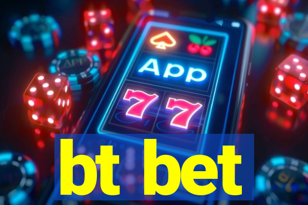 bt bet