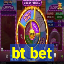 bt bet