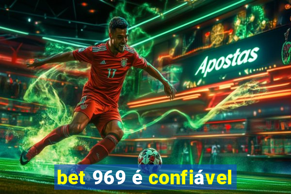 bet 969 é confiável