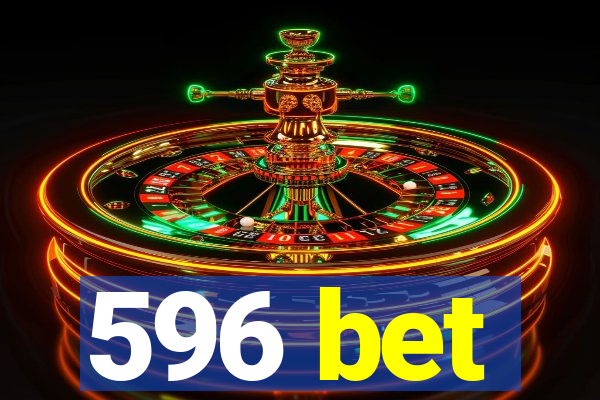 596 bet