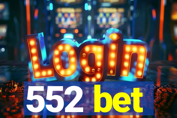 552 bet