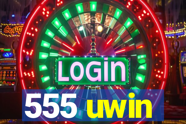 555 uwin