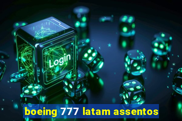 boeing 777 latam assentos