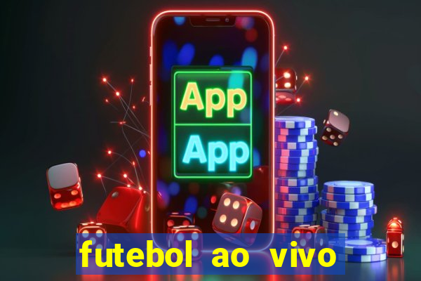 futebol ao vivo max tv