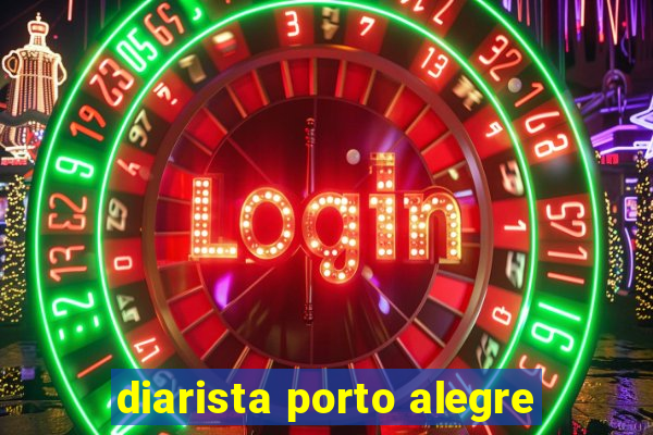 diarista porto alegre