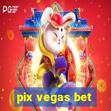 pix vegas bet