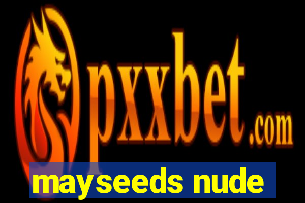 mayseeds nude