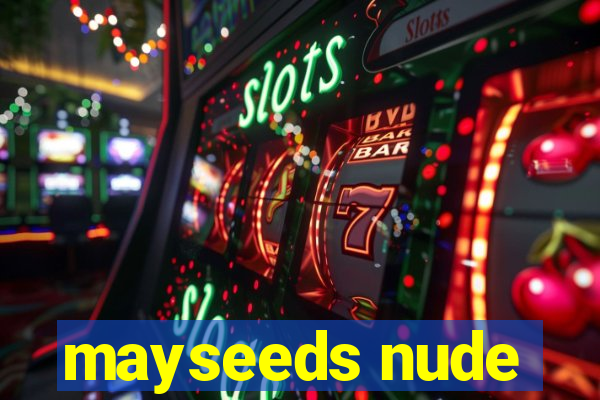 mayseeds nude