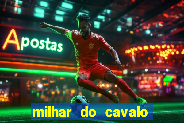 milhar do cavalo que mais sai