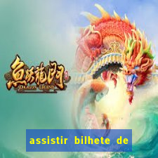 assistir bilhete de loteria filme completo dublado