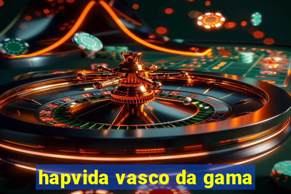 hapvida vasco da gama