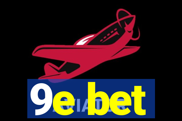 9e bet
