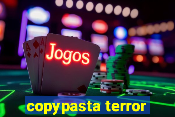 copypasta terror