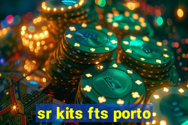 sr kits fts porto