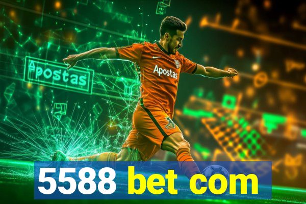 5588 bet com
