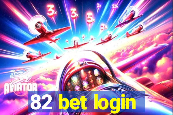 82 bet login