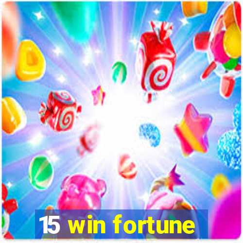 15 win fortune