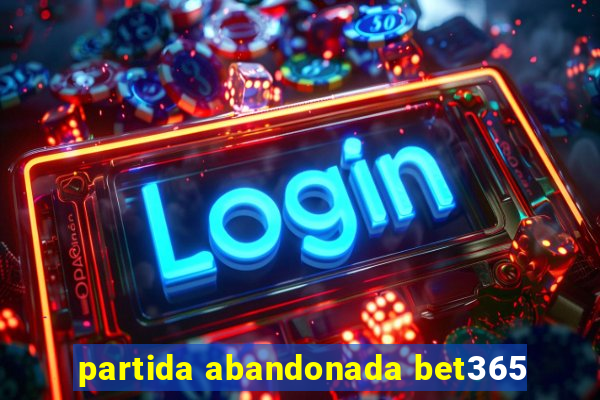 partida abandonada bet365