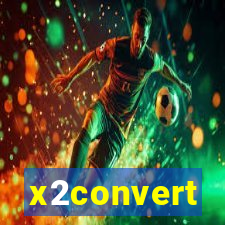 x2convert