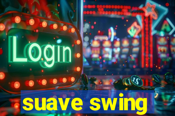 suave swing