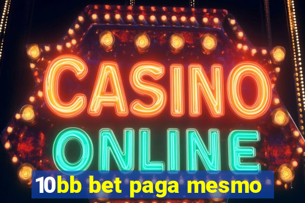 10bb bet paga mesmo