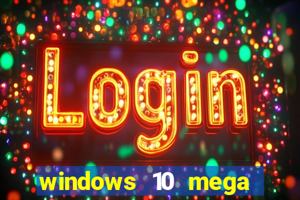 windows 10 mega lite premium download
