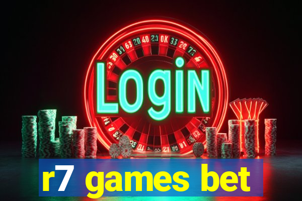 r7 games bet