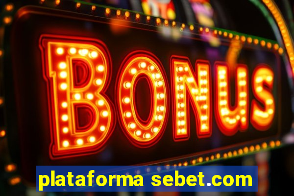 plataforma sebet.com