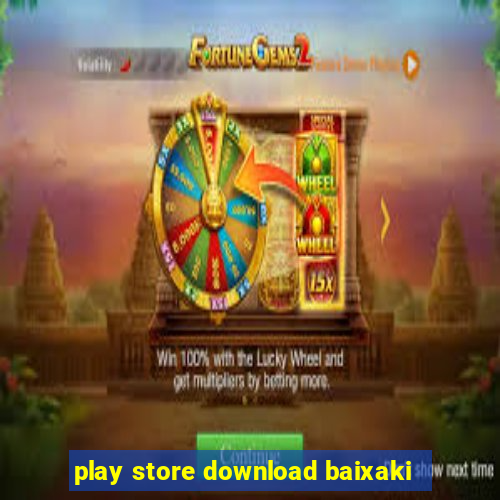 play store download baixaki