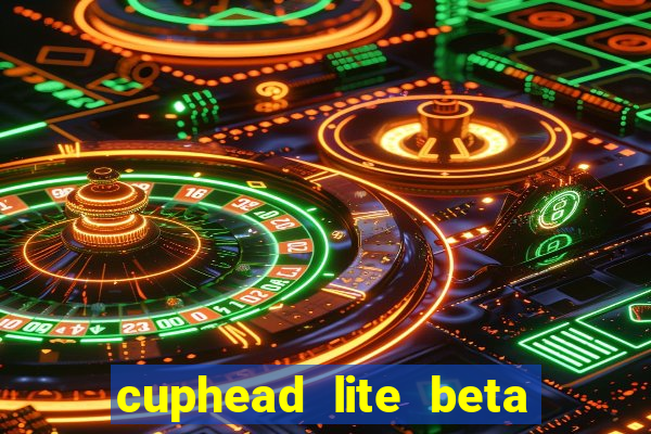 cuphead lite beta 8.1 download