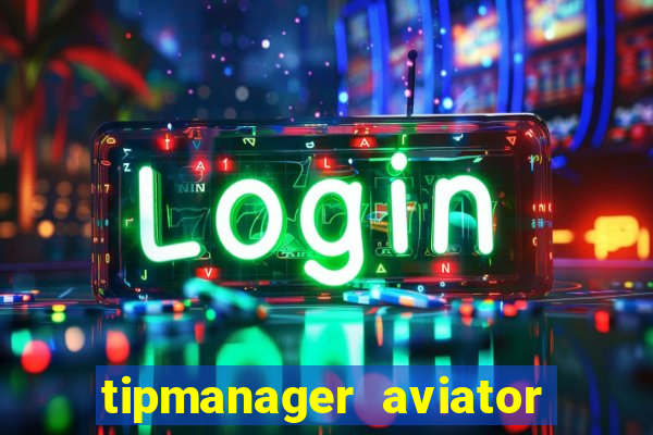 tipmanager aviator aposta ganha