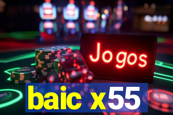 baic x55