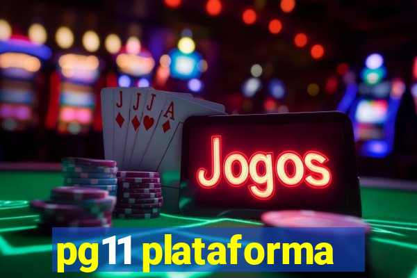 pg11 plataforma