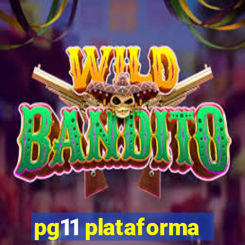 pg11 plataforma