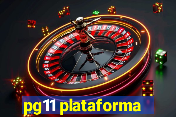 pg11 plataforma