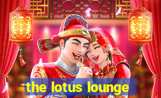 the lotus lounge