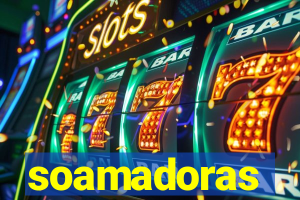 soamadoras