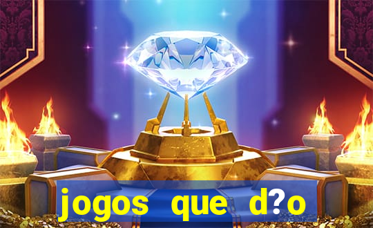 jogos que d?o dinheiro de verdade sem precisar depositar