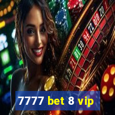 7777 bet 8 vip