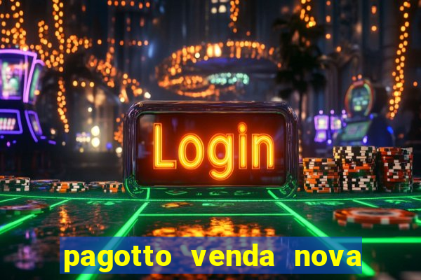 pagotto venda nova do imigrante