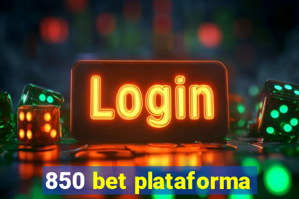 850 bet plataforma