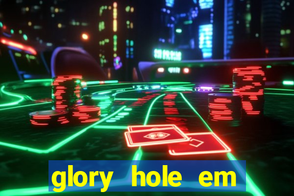 glory hole em porto alegre