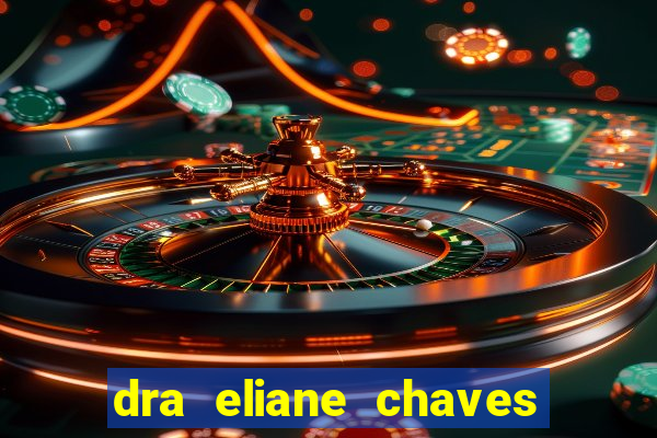 dra eliane chaves ginecologista botafogo