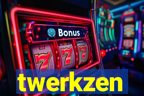 twerkzen
